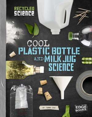 Cool Plastic Bottle and Milk Jug Science de Tammy Enz