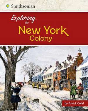 Exploring the New York Colony de Patrick Catel