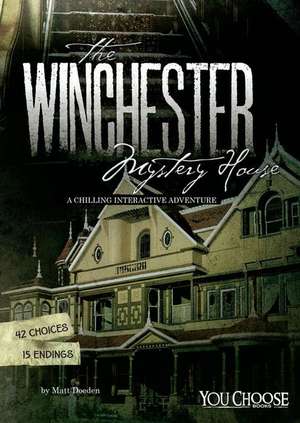 The Winchester Mystery House: A Chilling Interactive Adventure de Matt Doeden