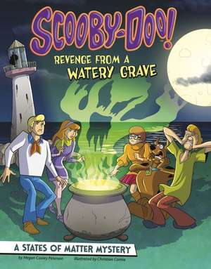 Scooby-Doo! a States of Matter Mystery: Revenge from a Watery Grave de Megan Cooley Peterson