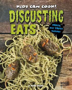 Disgusting Eats de Marne Ventura