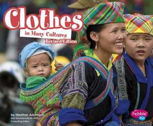 Clothes in Many Cultures de Heather Adamson