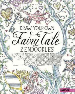 Draw Your Own Fairy Tale Zendoodles de Abby Huff