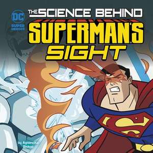 The Science Behind Superman's Sight de Agnieszka Biskup