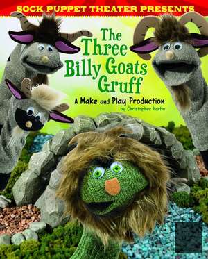 Sock Puppet Theater Presents the Three Billy Goats Gruff de Christopher L. Harbo