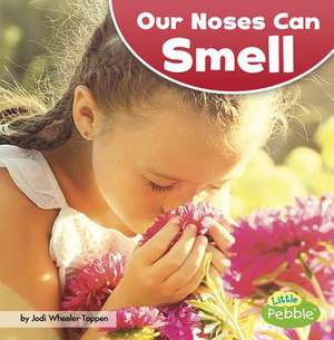 Our Noses Can Smell de Jodi Lyn Wheeler-Toppen