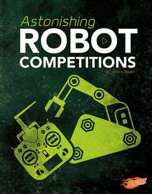 Astonishing Robot Competitions de John R. Baker