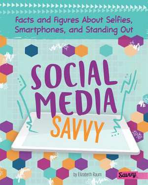 Social Media Savvy de Elizabeth Raum