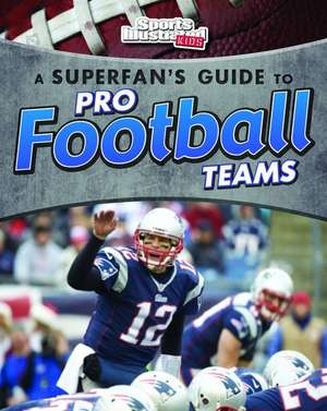 A Superfan's Guide to Pro Football Teams de Drew Lyon