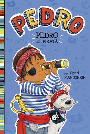 Pedro el Pirata = Pirate Pedro de Tammie Lyon