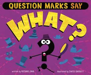 Question Marks Say What? de Michael Dahl