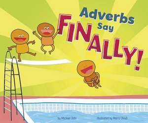 Adverbs Say Finally! de Michael Dahl