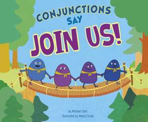 Conjunctions Say Join Us! de Michael Dahl