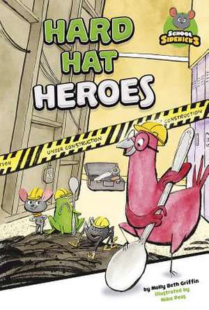 Hard Hat Heroes de Molly Beth Griffin