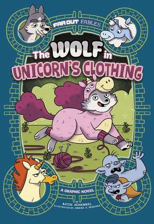 The Wolf in Unicorn's Clothing: A Graphic Novel de Katie Schenkel