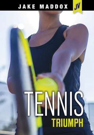 Tennis Triumph de Jake Maddox