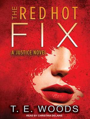 The Red Hot Fix de T. E. Woods