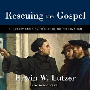 Rescuing the Gospel de Erwin W. Lutzer