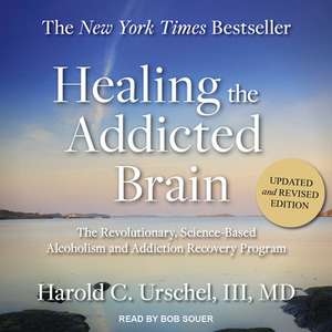 Healing the Addicted Brain de Harold C. Urschel III MD