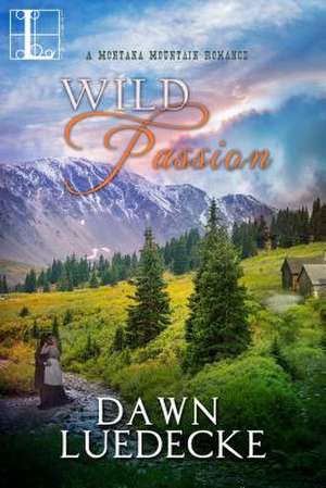 Wild Passion de Dawn Luedecke