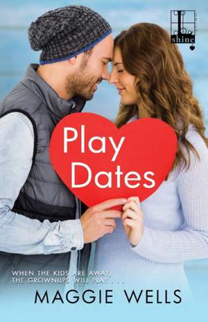 Play Dates de Maggie Wells