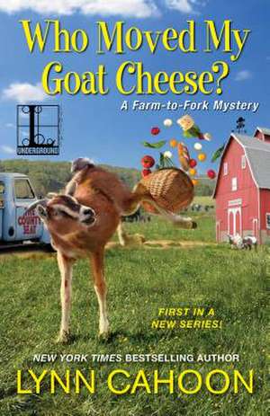 Who Moved My Goat Cheese? de Lynn Cahoon