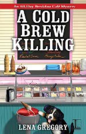 A Cold Brew Killing de Lena Gregory