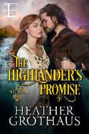 The Highlander's Promise de Heather Grothaus