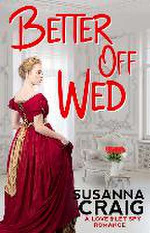 Better Off Wed de Susanna Craig