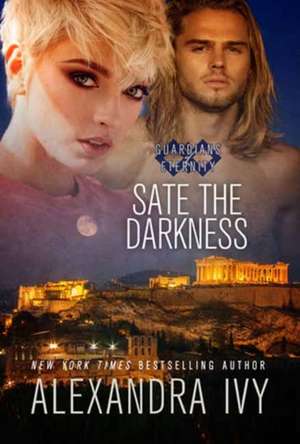 Sate The Darkness de Alexandra Ivy