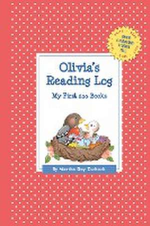 Olivia's Reading Log: My First 200 Books (Gatst) de Martha Day Zschock