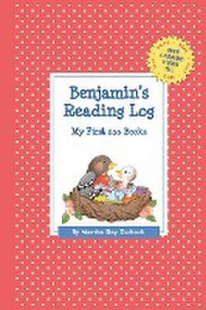 Benjamin's Reading Log: My First 200 Books (Gatst) de Martha Day Zschock