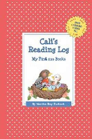 Cali's Reading Log: My First 200 Books (Gatst) de Martha Day Zschock