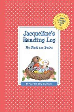 Jacqueline's Reading Log: My First 200 Books (Gatst) de Martha Day Zschock