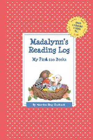 Madalynn's Reading Log: My First 200 Books (Gatst) de Martha Day Zschock