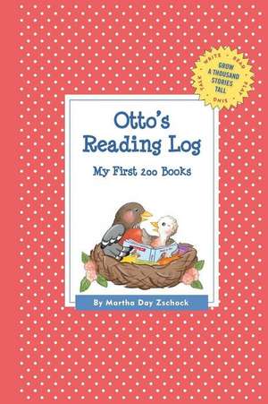 Otto's Reading Log: My First 200 Books (Gatst) de Martha Day Zschock