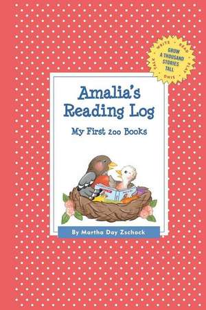 Amalia's Reading Log: My First 200 Books (Gatst) de Martha Day Zschock