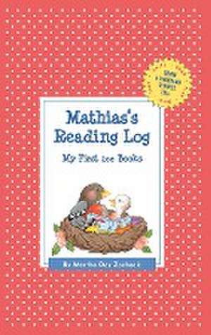 Mathias's Reading Log: My First 200 Books (Gatst) de Martha Day Zschock