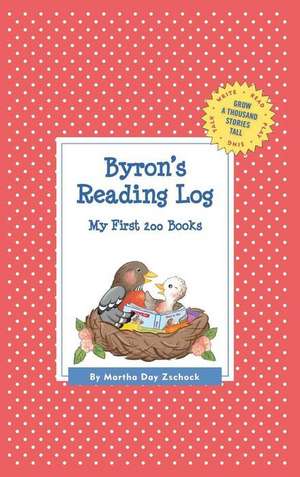 Byron's Reading Log: My First 200 Books (Gatst) de Martha Day Zschock