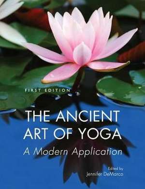 The Ancient Art of Yoga de Jennifer DeMarco