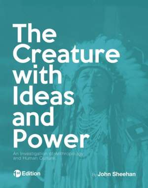 The Creature with Ideas and Power de John Sheehan