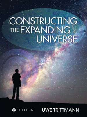 Constructing the Expanding Universe de Uwe Trittmann