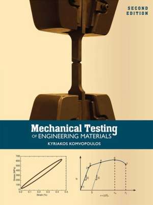 Mechanical Testing of Engineering Materials de Kyriakos Komvopoulos