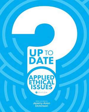 Up to Date Applied Ethical Issues de Dickinson, Jeremy a.