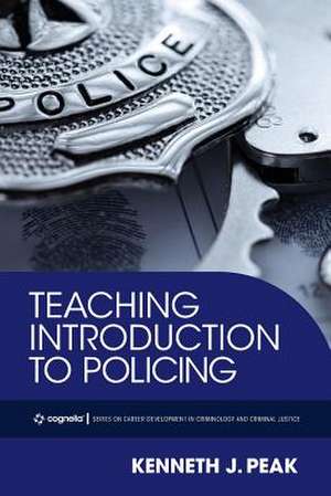 Teaching Introduction to Policing de Kenneth J. Peak