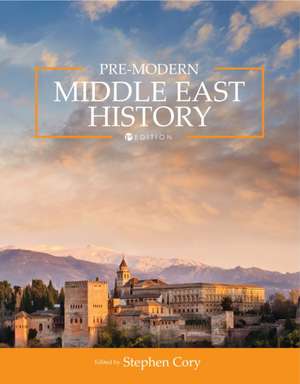 Pre-Modern Middle East History de Stephen Cory