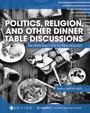 Politics, Religion, and Other Dinner Table Discussions de Justin Huft