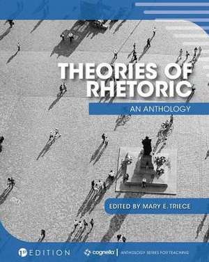 Theories of Rhetoric de Mary E Triece