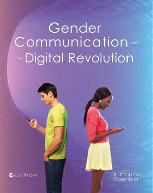 Gender, Communication, and the Digital Revolution de Kimberly Rosenfeld