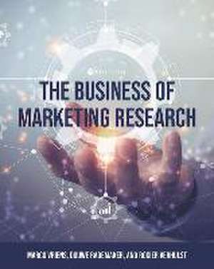 The Business of Marketing Research de Marco Vriens